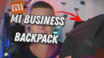 САМЫЙ КЛЁВЫЙ РЮКЗАК ДЛЯ НОУТА / XIAOMI MI BUISNES BACKPACK
